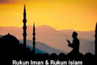 Rukun iman dan Rukun Islam